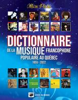 Dictionnaire de la Musique Francophone Populaire au Québec 1955-2022