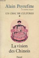 Un choc de cultures., 1, La vision des Chinois, Un choc de cultures, La vision des Chinois