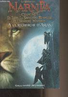 Le monde de Narnia, Le lion, la sorcière blanche et l'armoire magique à la recherche d'Aslan, à la recherche d'Aslan