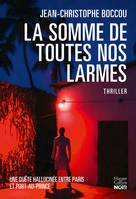 La Somme de toutes nos larmes, Un thriller passionnant teinté de magie noire entre Paris et Port-au-Prince