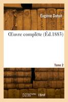 OEuvre complète. Tome 2