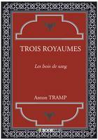 TROIS ROYAUMES, Les bois de sang