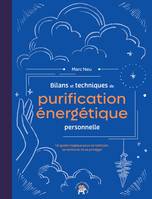 Bilans et techniques de purification énergétique personnelle, Un guide magique pour se nettoyer, se renforcer et se protéger