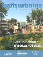 Traits Urbains N°140 : Vers un habitat du mieux-vivre - Décembre 2023 - Janvier 2024