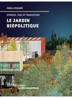 Le Jardin biopolitique, Espaces, vies et transition