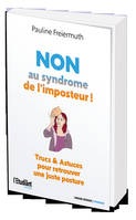 Non au syndrome de l'imposteur !, Trucs et astuces pour retrouver une juste posture