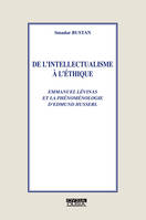De l'intellectualisme a l'éthique, Emmanuel lévinas et la phénoménologie d'edmund husserl