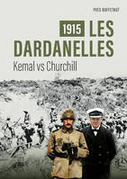 Les Dardanelles, 1915, Kemal vs churchill