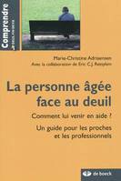 La personne âgee face au deuil, Comment lui venir en aide ?