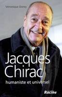 Jacques Chirac: Humaniste et universel