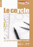 LE CERCLE, la perfection faite courbe