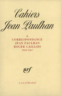 Cahiers Jean Paulhan., 6, Correspondance Jean Paulhan-Roger Caillois, Correspondance, (1934-1967)