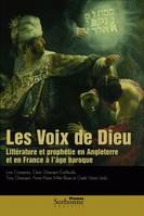 Les Voix de Dieu, Littérature et prophétie en Angleterre et en France à l'âge baroque