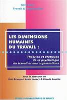 Les dimensions humaines du travail, Théories et pratiques de la psychologie du travail et des organisations