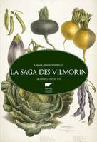 Non Fiction La saga des Vilmorin, Grainiers depuis 1773