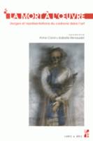 Mort à l'oeuvre, usages et représentations du cadavre dans l'art