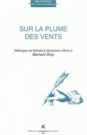 Sur la plume des vents, Mélanges de littérature épistolaire offerts à Bernard Bray