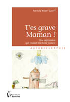 T'es grave Maman !, Une dépression qui voulait me faire mourir