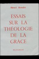 ESSAIS SUR LA THEOLOGIE DE LA GRACE