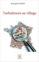 Turbulences au village