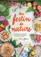 Un festin de nature, Les Délicieuses recettes végétariennes concoctées dans ma cabane