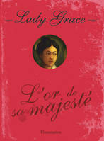 Lady Grace, 7, L'Or de Sa Majesté