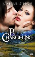 Psi-Changeling, 9, Passions exaltées