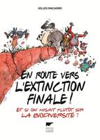 En route vers l'extinction finale ? , Et si on misait plutôt sur la biodiversité ?