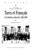 Turcs et Français, Une histoire culturelle, 1860-1960