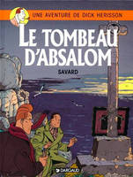 Une Aventure de Dick Hérisson., 7, Dick Herisson - Tome 7 - Le Tombeau d'Absalom