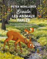 Ecoute les animaux parler, À la découverte des habitants des bois et des prés