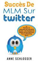 Succès de MLM sur Twitter, La machine de génération de lead mlm secrète