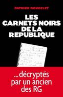 Les Carnets noirs de la République