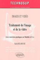 Traitement de l’image et de la vidéo. Avec exercices pratiques en Matlab et C++. IMAGES ET VIDEO, images et vidéo