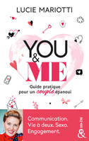 You & Me, Un guide pratique au service de l'amour. Communication. Vie à deux. Sexo. Engagement.