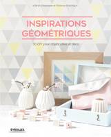 Inspirations géométriques, 30 diy pour objets utiles et déco