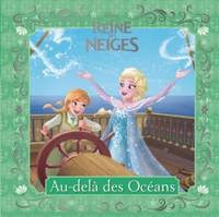 Au-delà des mers, La Reine des Neiges , LES PETITES HISTOIRES DE LA REINE DES NEIGES #3