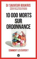 10 000 morts sur ordonnance, comment les éviter ?