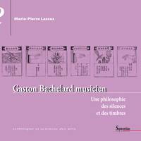 Gaston Bachelard musicien, Une philosophie des silences et des timbres