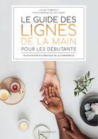 Le guide des lignes de la main pour les débutants, Pour s'initier à la pratique de la chiromancie