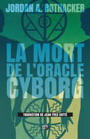 La mort de l'Oracle cyborg