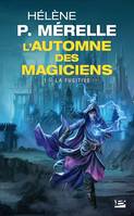 1, L'Automne des magiciens, T1 : La fugitive