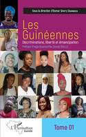 Les Guinéennes, Discriminations, liberté et émancipation - Tome 1