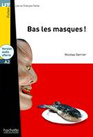 Bas les masques ! - LFF A2, Bas les masques ! - LFF A2