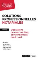 Solutions professionnelles notariales, Opérations de construction, environnement, droit rural