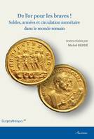 De l'or pour les braves !, Soldes, armées et circulation monétaire dans le monde romain
