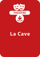 La cave, Une pièce de théâtre à télécharger