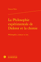 La Philosophie expérimentale de Diderot et la chimie, Philosophie, sciences et arts