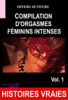 Compilation d'orgasmes féminins intenses Vol.1 [Histoires Vraies]