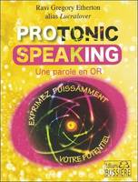 Protonic speaking, Une parole en or